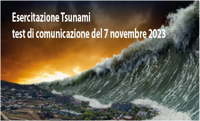 Esercitazione Tsunami - Test di comunicazione del 7 novembre 2023